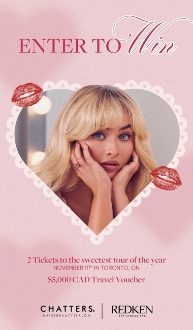 Enter to win 2 tickets to the sweetest tour of the year. Sabrina Carpenter. November 11th in Toronto, Ontario. $5000 CAD travel voucher. Chatters. Hair. Beauty. Salon. Redken. 5th avenue NYC.